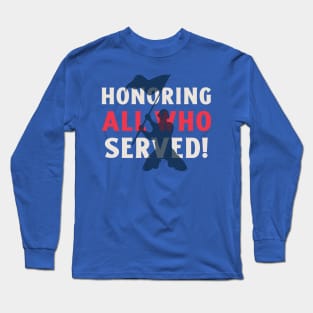 Honoring all who served Long Sleeve T-Shirt